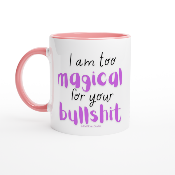 I am too magical for your bullshit citat krus - Image 2