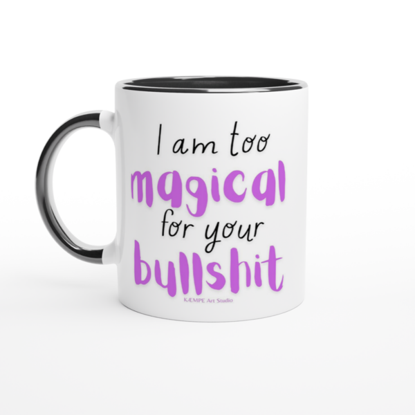 I am too magical for your bullshit citat krus - Image 3