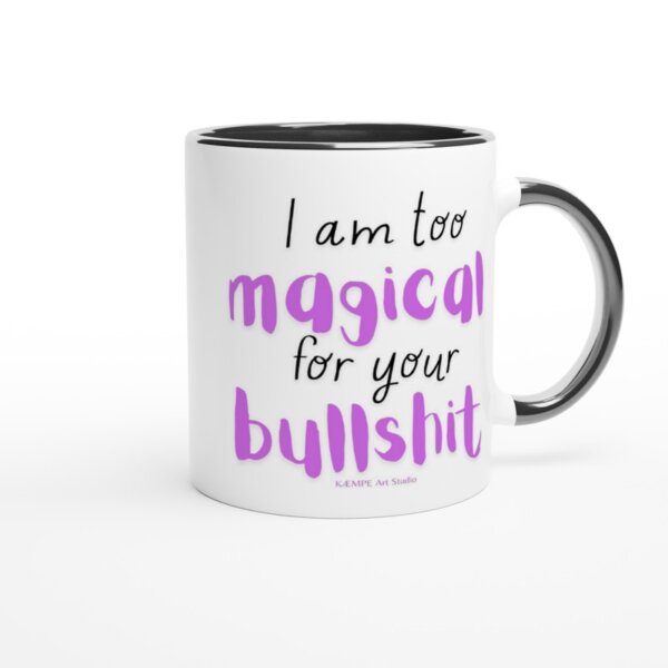 I am too magical for your bullshit citat krus - Image 4